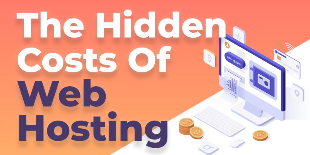 The Hidden Costs Of Free Web Hosting: What You Need To Know